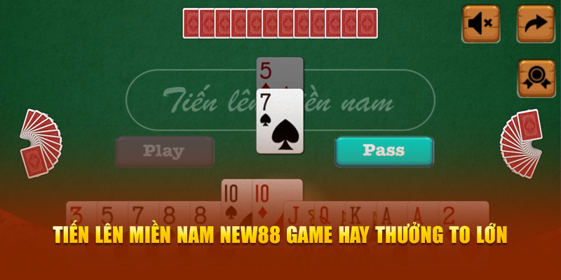 Tiến lên miền Nam New88